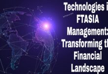 Technologies in FTASIA Management: Transforming the Financial Landscape